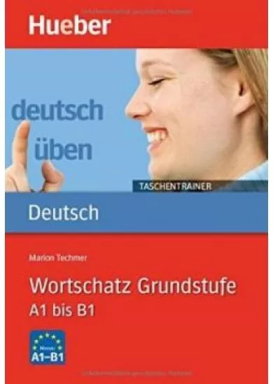 Wortschatz Grundstufe - A1/B1  - Taschentrainer - Deutsch Uben 