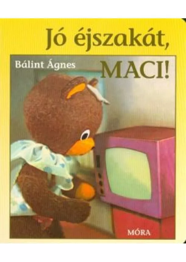 Bálint Ágnes - Jó éjszakát, Maci! (7. kiadás)