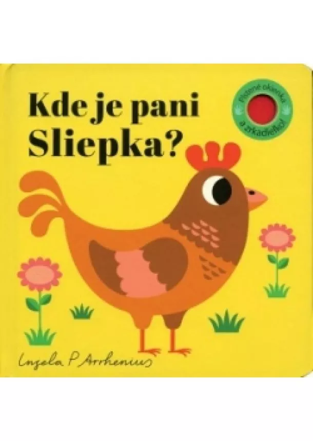 Ingela P. Arrhenius - Kde je pani Sliepka? Plstené okienka a zrkadielko!