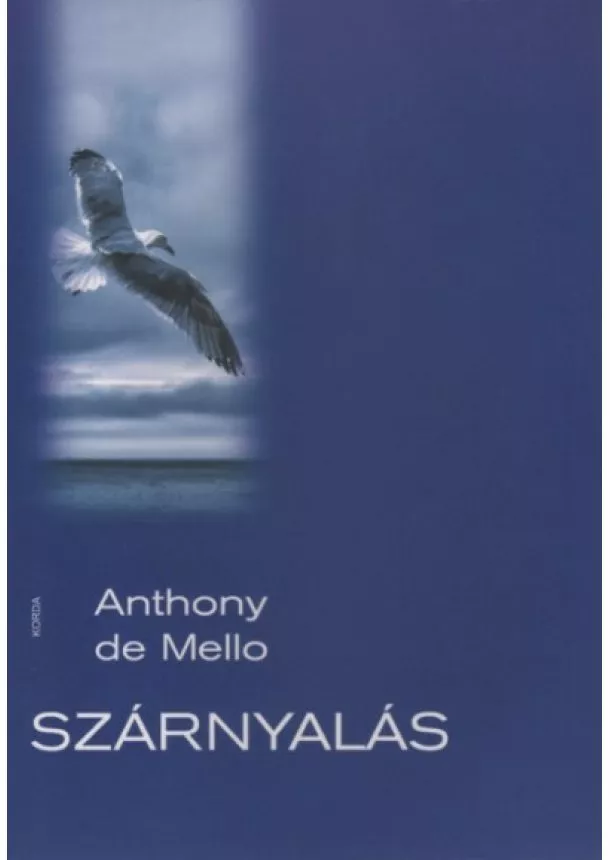 Anthony De Mello - Szárnyalás (13. kiadás)