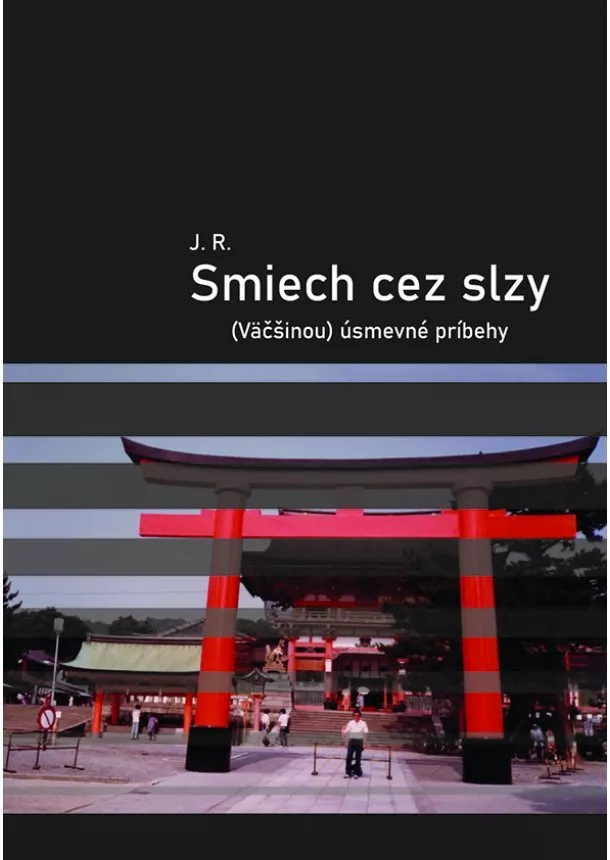 J. R. - Smiech cez slzy / (Väčšinou) úsmevné príbehy