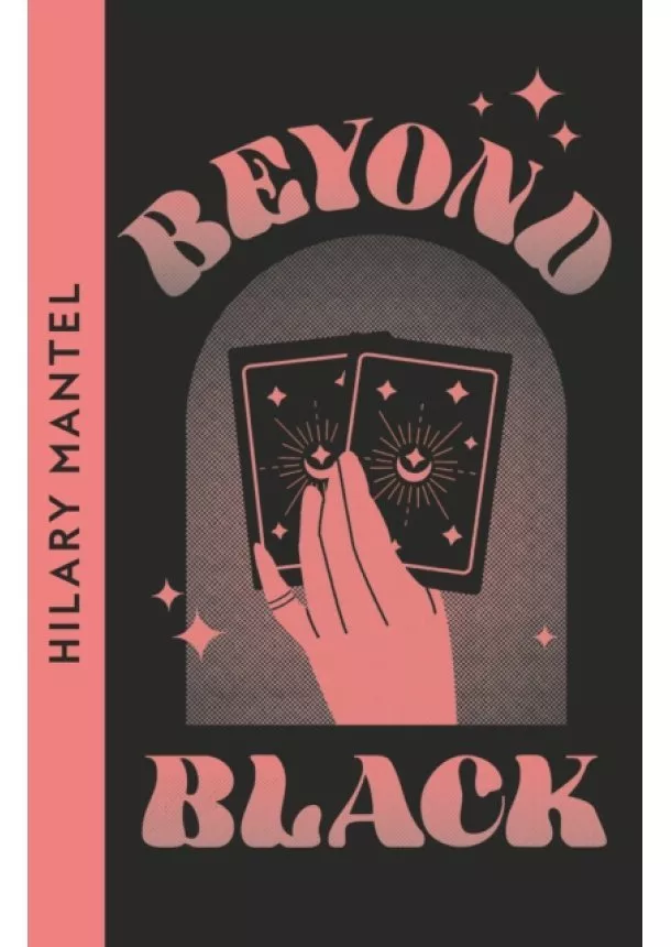 Hilary Mantel - Beyond Black