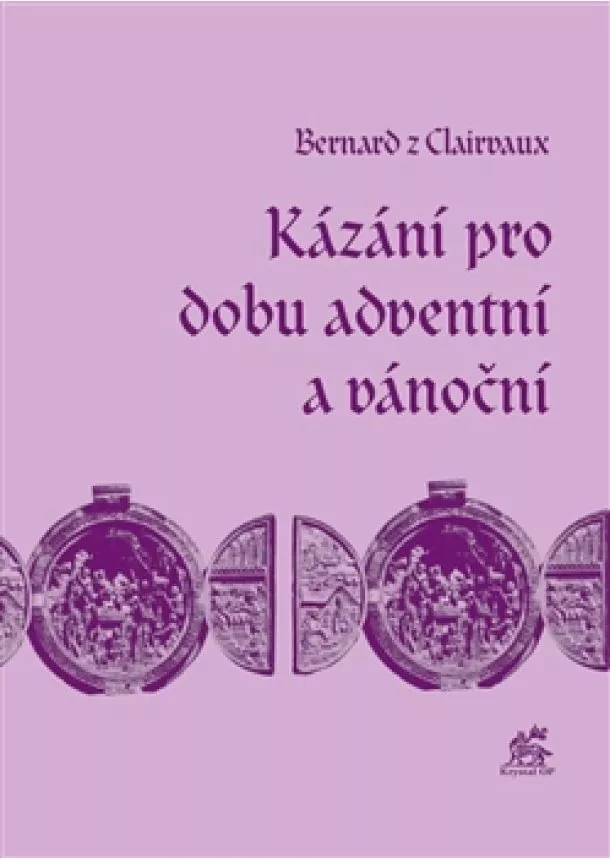 Bernard z Clairvaux - Kázání pro dobu adventní a vánoční