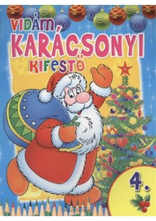 Kifestő Könyv - VIDÁM KARÁCSONYI KIFESTŐ 4. §K