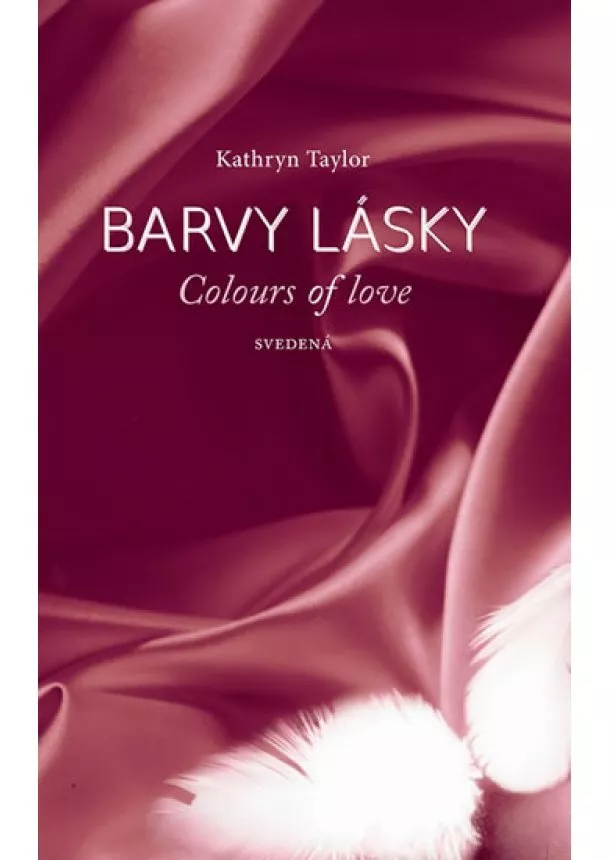 Kathryn Taylor - Barvy lásky / Colours of love 4 - Svedená