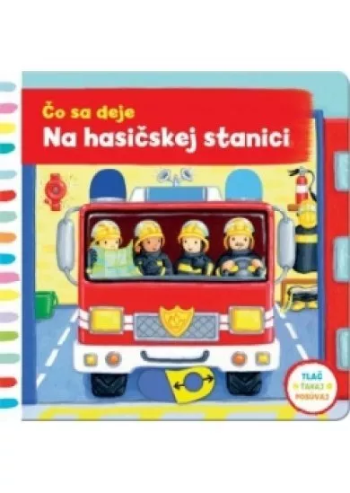 Čo sa deje na hasičskej stanici