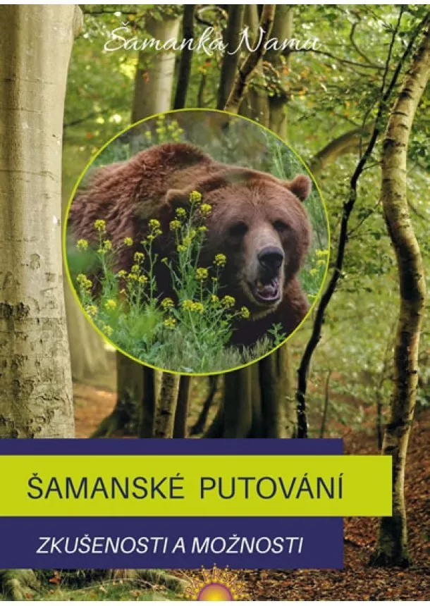 Šamanka Namu - Šamanské putování - Zkušenosti a možnost