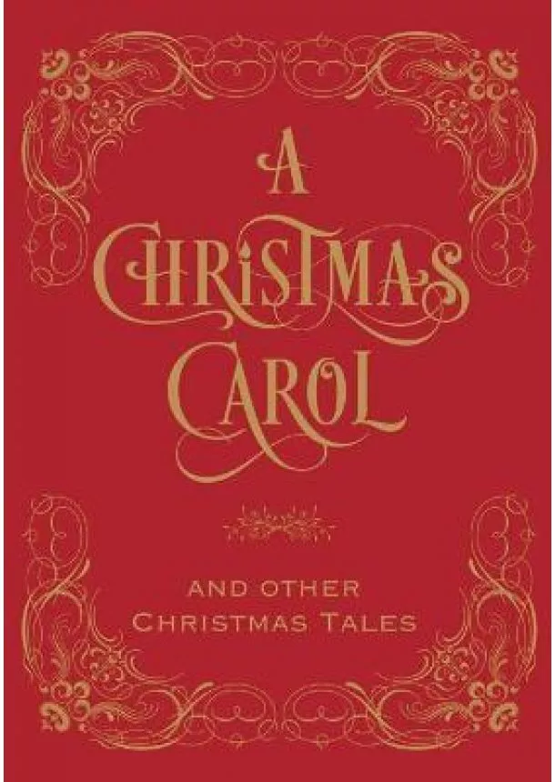 Charles Dickens - Christmas Carol & Other Christmas Tales