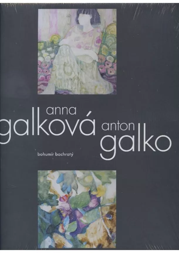 Bohumír Bachratý - Anna Galková - Anton Galko