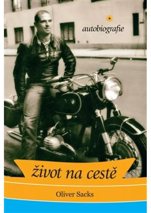 Oliver Sacks - Život na cestě: autobiografie