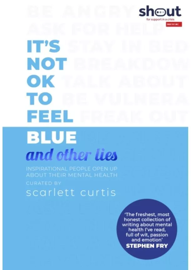 Scarlett Curtis - Its Not OK to Feel Blue (and other lies)