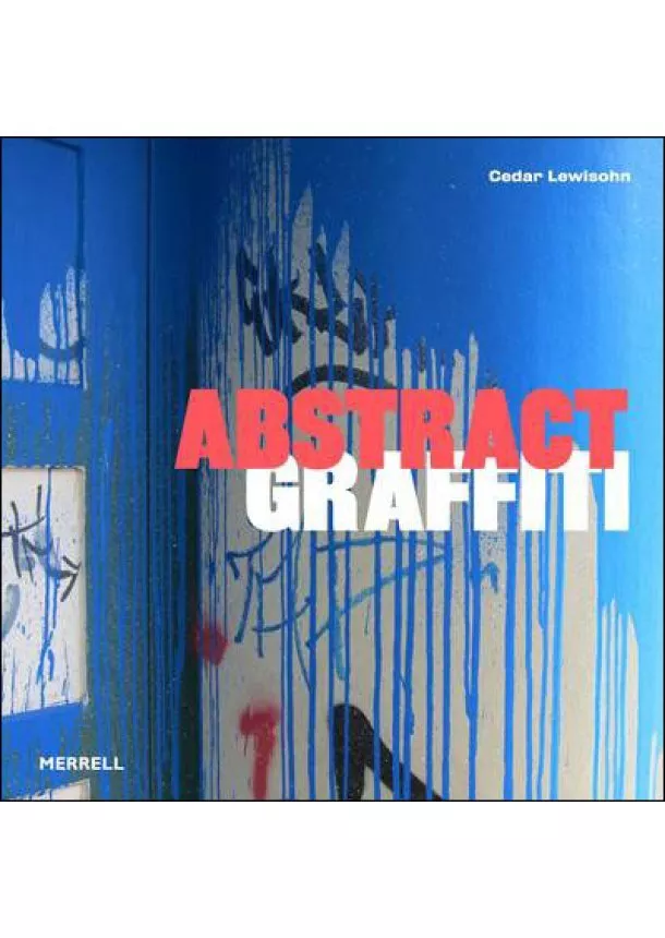 Cedar Lewisohn - Abstract Graffiti