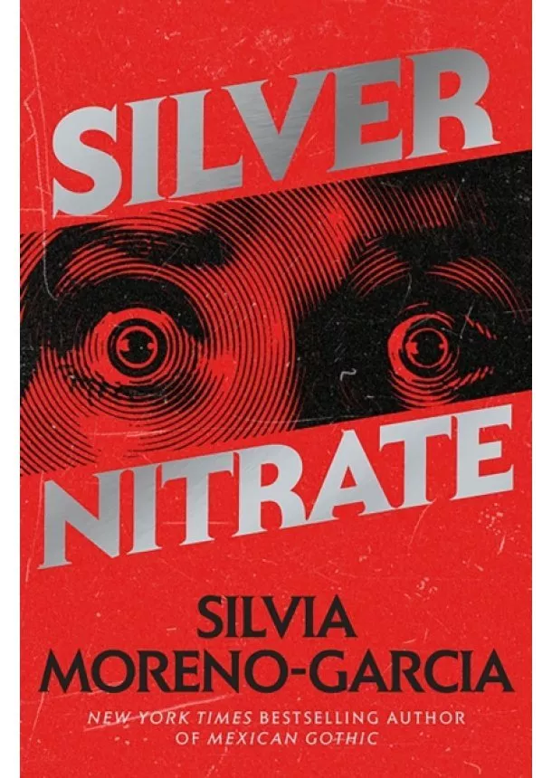 Silvia Moreno-Garcia - Silver Nitrate