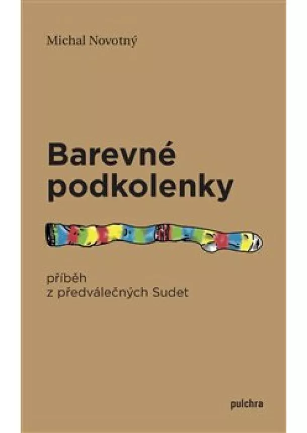 Michal Novotný - Barevné podkolenky - Příběh z předválečných Sudet