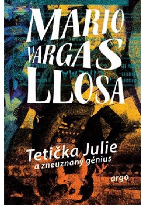 Mario Vargas Llosa - Tetička Julie a zneuznaný génius