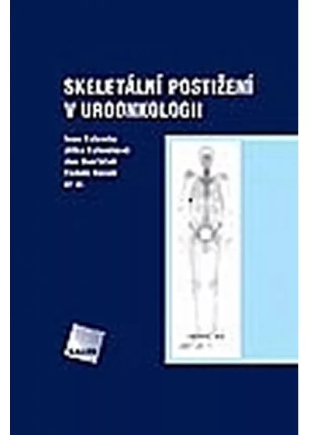 Ivan Kolombo, Jitka Kolombová, Jan Dvořáček, Tomáš Hanuš, et al. - Skeletální postižení v uroonkologii