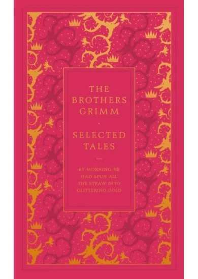 The Brothers Grimm Selected Tales