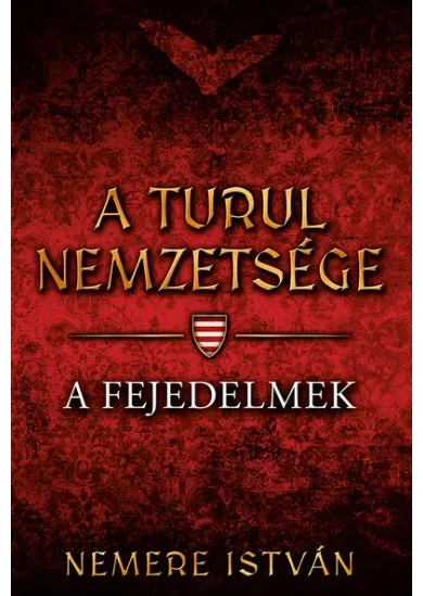A fejedelmek - A Turul nemzetsége 2. (új kiadás)