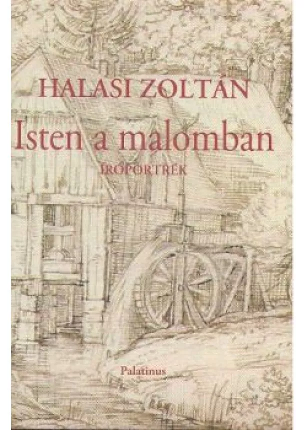 Halasi Zoltán - ISTEN A MALOMBAN /ÍRÓPORTRÉK