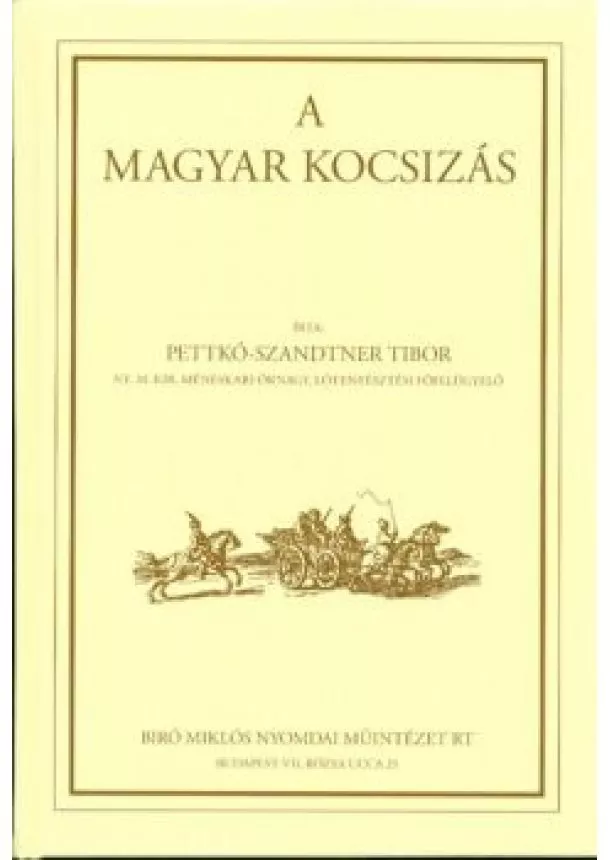 PETTKÓ-SZANDTNER TIBOR - A MAGYAR KOCSIZÁS