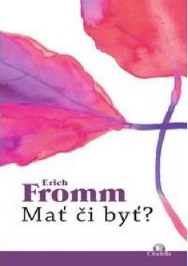 ERICH FROMM - Mať či byť?