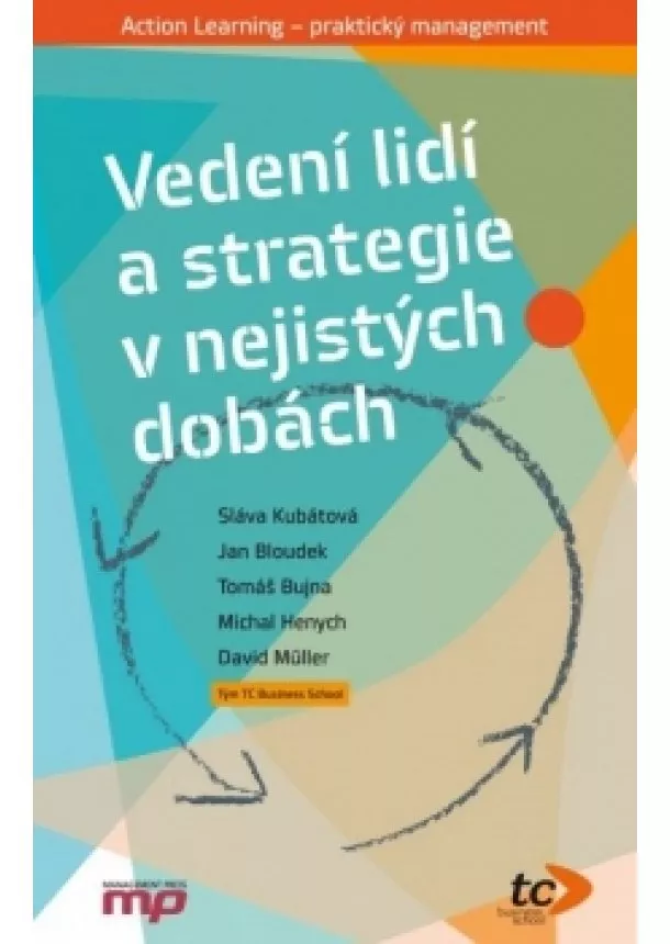 Michal Henych, Jan Bloudek, David Müller, Sláva Kubátová, Tomáš Bujna - Vedení lidí a strategie v nejistých dobách