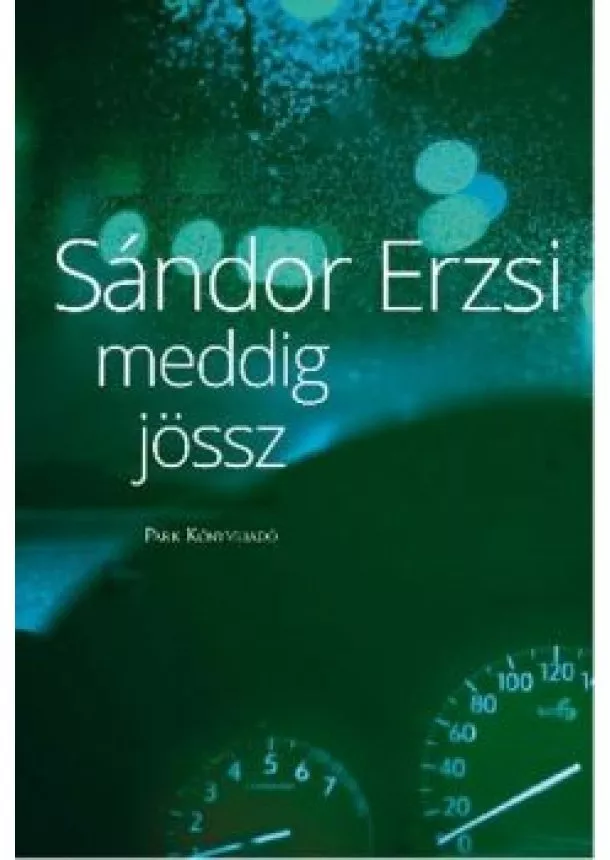 Sándor Erzsi - Meddig jössz