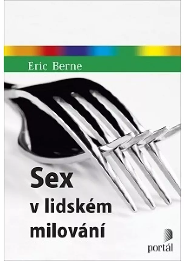 Eric Berne - Sex v lidském milování