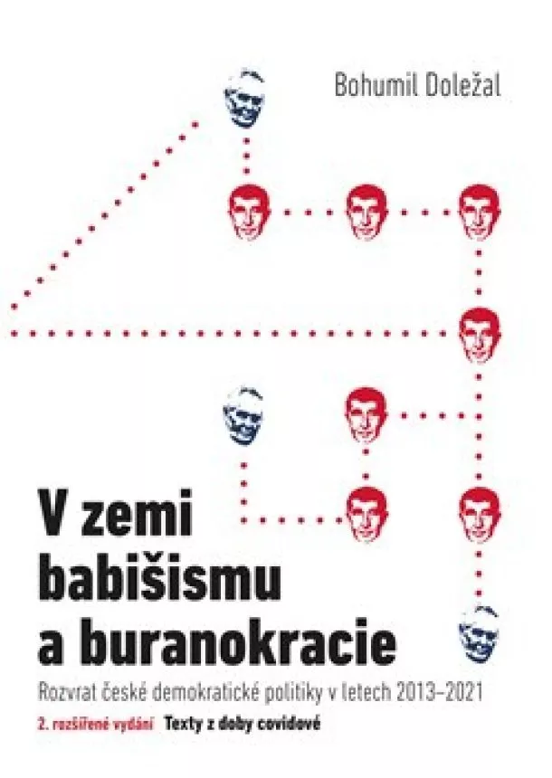 Bohumil Doležal - V zemi babišismu a buranokracie - Rozvrat české demokratické politiky v letech 2013 - 2020