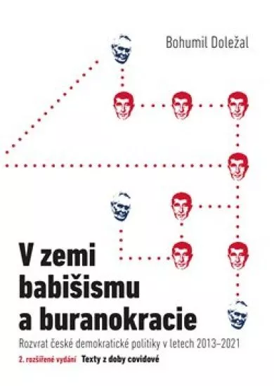 V zemi babišismu a buranokracie - Rozvrat české demokratické politiky v letech 2013 - 2020