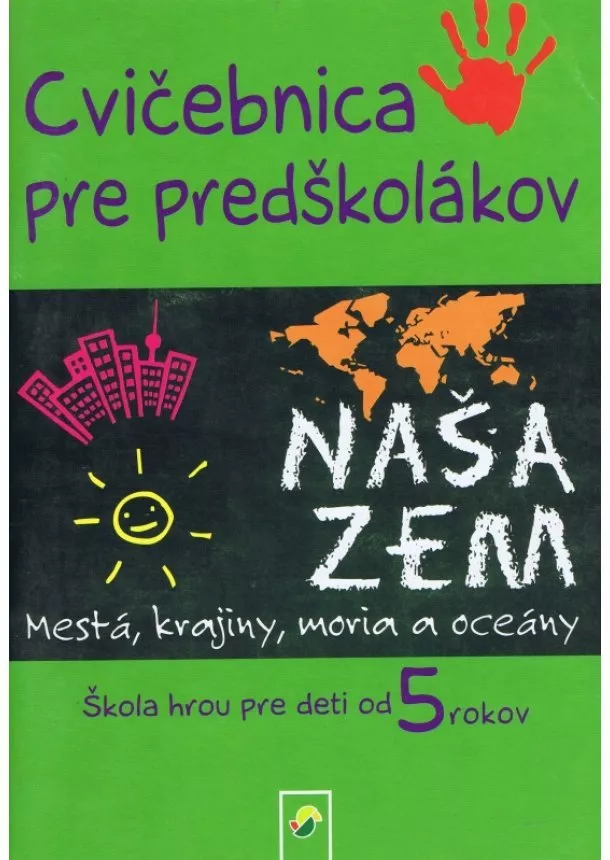 Kolektív - Cvičebnica pre predškolákov - Naša Zem