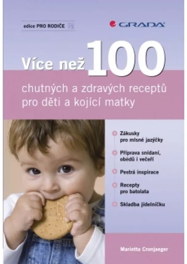 Marietta Cronjaeger - Více než 100 chutných a zdravých receptů pro děti a kojící matky