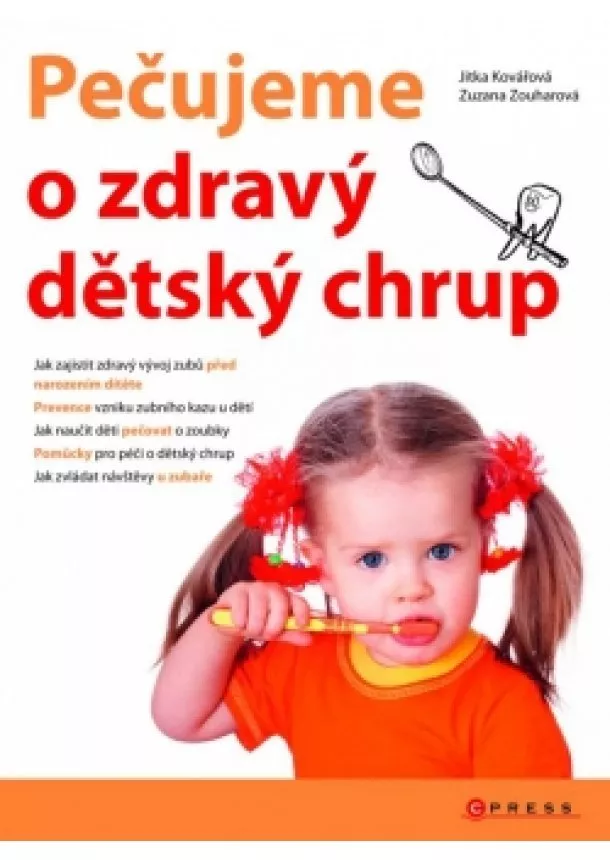 Zuzana Zouharová, Jitka Kovářová - Pečujeme o zdravý dětský chrup