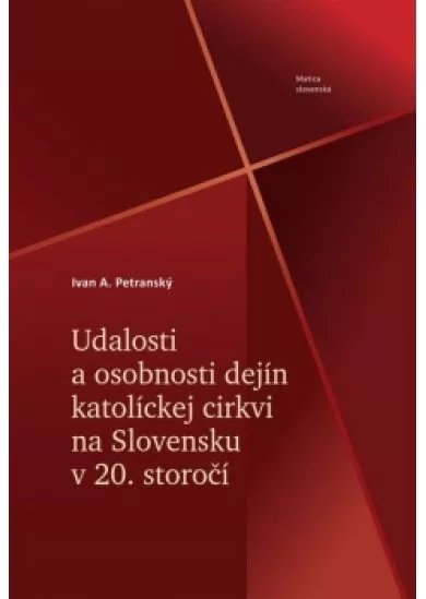 Udalosti a osobnosti dejín katolíckej cirkvi na Slovensku v 20. storočí