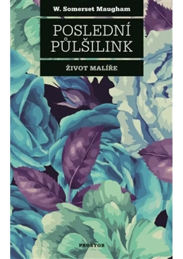 W. Somerset Maugham - Poslední půlšilink - Život malíře