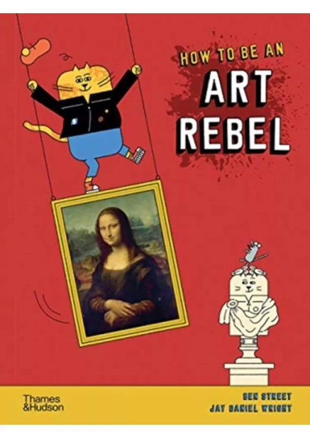 Ben Street - How to be an Art Rebel