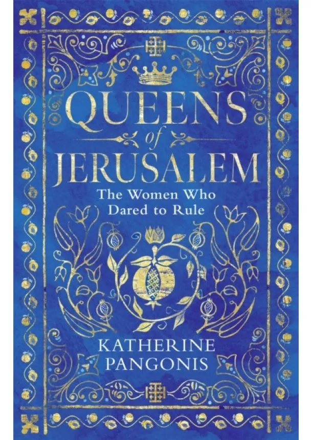 Katherine Pangonis - Queens of Jerusalem