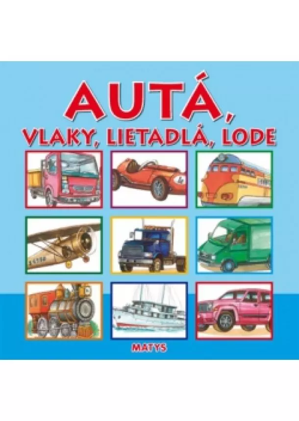 autor neuvedený - Autá, vlaky, lietadlá, lode