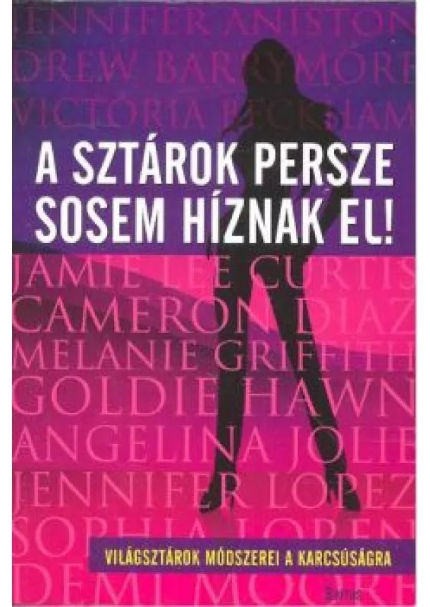 Adele Parker - A SZTÁROK PERSZE SOSEM HÍZNAK EL! /VILÁGSZTÁROK MÓDSZEREI A KARCSÚSÁGRA