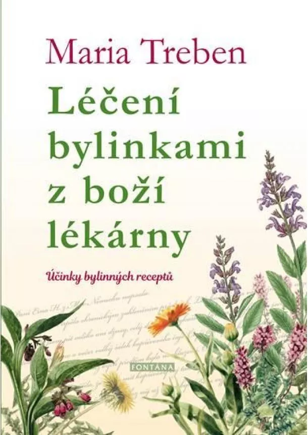 Maria Treben - Léčení bylinkami z boží lékárny. Účinky