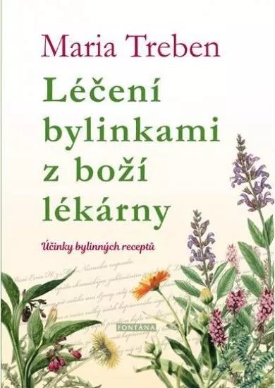 Léčení bylinkami z boží lékárny. Účinky