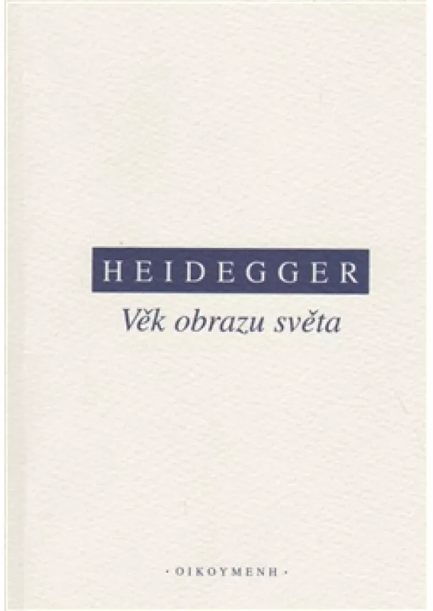 Martin Heidegger - Věk obrazu světa