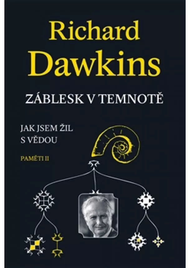 Richard Dawkins - Záblesk v temnotě - Jak jsem žil s vědou. Paměti II