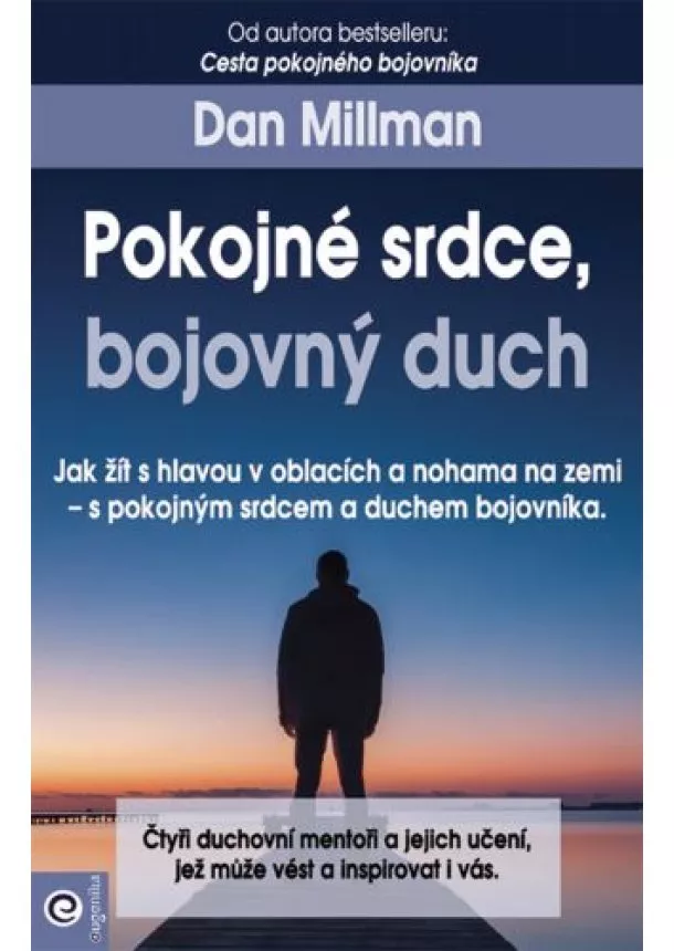 Dan Millman - Pokojné srdce, bojovný duch