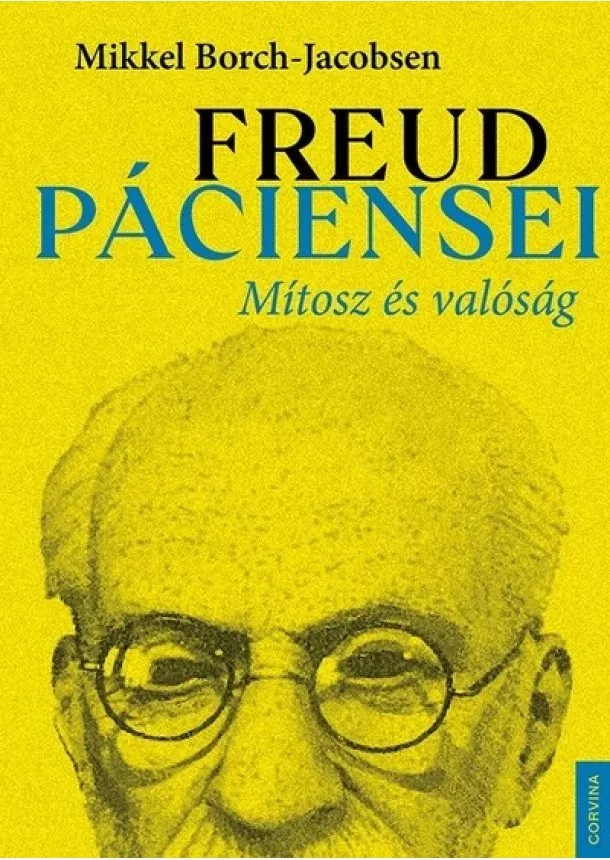 Mikkel Borch-Jacobsen - Freud páciensei – Mítosz és valóság