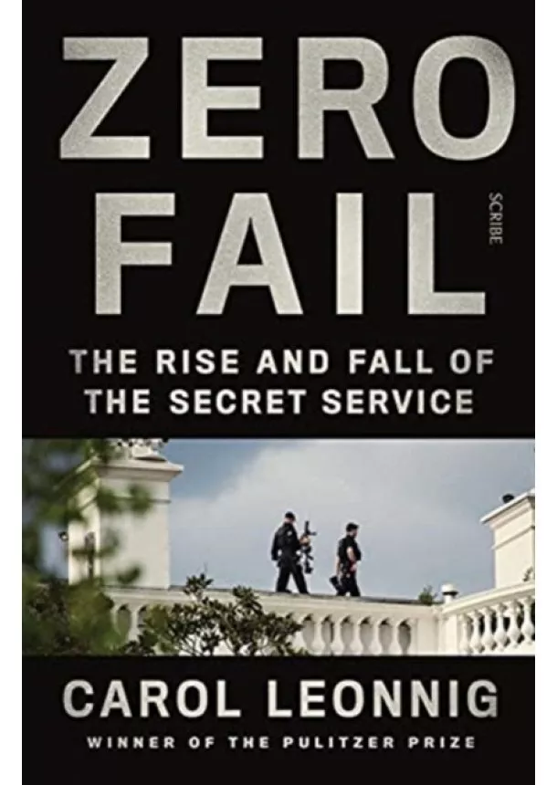 Carol Leonnig - Zero Fail