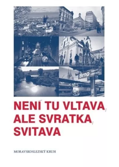 Není tu Vltava, ale Svratka, Svitava