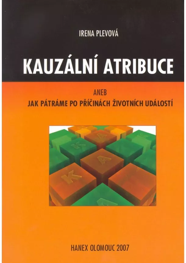 Plevová, I. - Kauzální atribuce aneb Jak pátráme po příčinách životních událostí