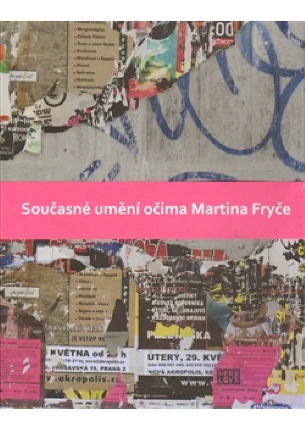 Martin Fryč, Pavel Herel, Peter Herel  - Současné umění očima Martina Fryče