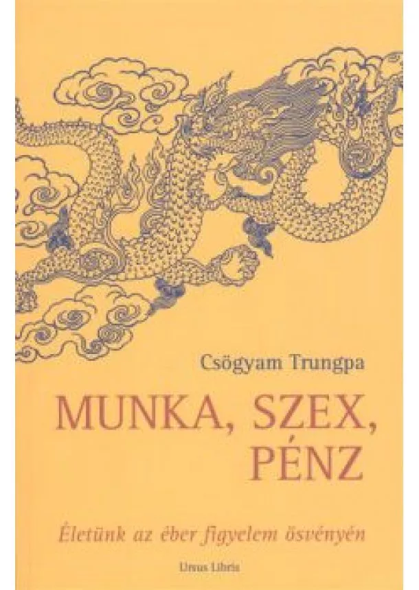 CSÖGYAM TRUNGPA - MUNKA, SZEX, PÉNZ